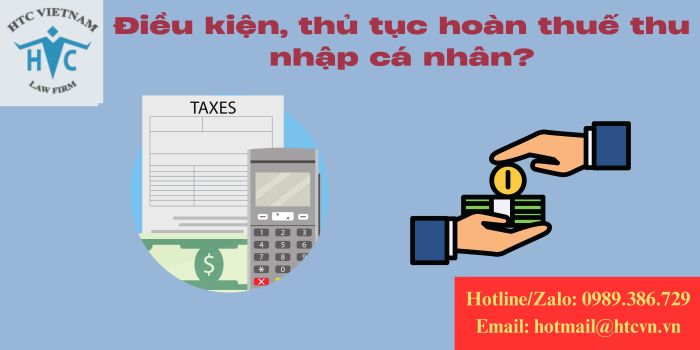 Điều kiện, thủ tục hoàn thuế thu nhập cá nhân?